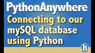 5 - Connecting to mySQL Database with Python in PythonAnywhere