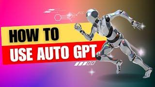 How To Use AUTO GPT In 2023 | THE EASY WAY! |