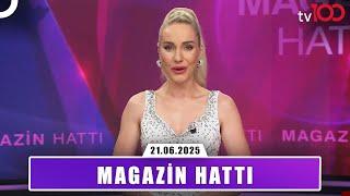 Magazin Hattı | 21 Haziran 2025