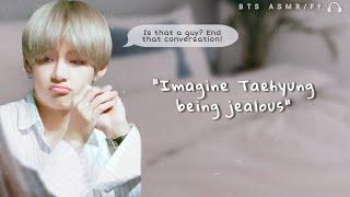 ▷taehyung imagine ○ him being jealous (≧▽≦) | bts asmr/ff