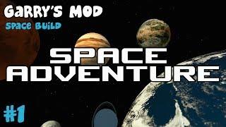 Space Adventure - Ep 1 (Garry's Mod Space Build)