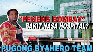 PEKENG BOMBAY BAKIT NAGPUNTA NANG HOSPITAL?