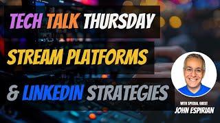 Tech Talk Thursday - Which Streaming Platforms & LinkedIn Strategies