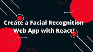  Building a Facial Recognition Web App with React!  | Step-by-Step Tutorial