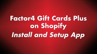 Factor4 Gift Cards Plus on Shopify - Install and Setup App