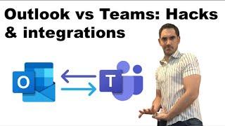 Teams vs Outlook: Hacks & integrations