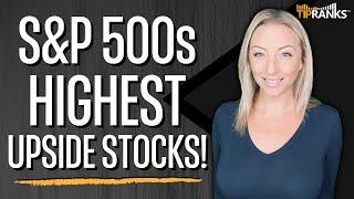 Three S&P 500 Stocks with the BIGGEST Growth Potential!! Wall Street Says ‘Strong Buy!’