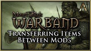 How to Transfer Items Between Mods - Mount & Blade Warband Modding Tutorial