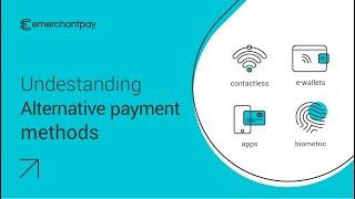 Alternative payment methods explained | emerchantpay