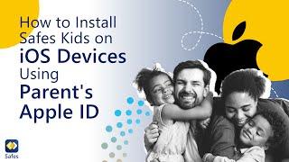 How to Install Safes Kids on iOS Devices Using Parent's Apple ID