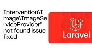 Laravel tutorial in Hindi #31 Class "Intervention\Image\ImageServiceProvider" not found issue fixed