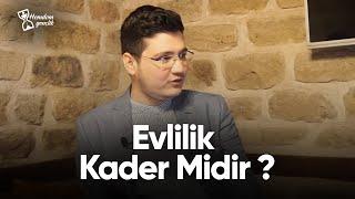 EVLİLİK KADER MİDİR ? (Evlilik Görüşmesi) | Muhammed Şen