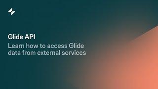 Glide API | Glide Apps Tutorial