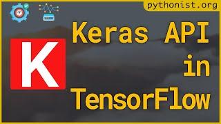 Keras API in TensorFlow 2  Pt-11 | Machine Learning using TF