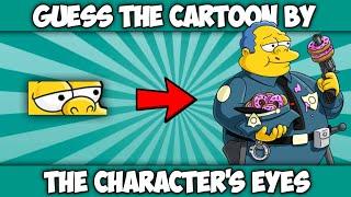 GUESS THE CARTOON BY THE EYES OF THE CHARACTER IN 10 SECONDS! 12 MOST FAVORITE CARTOONS!