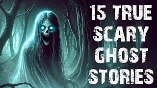 15 True Disturbing Ghost & Paranormal Scary Stories | Horror Stories To Fall Asleep To