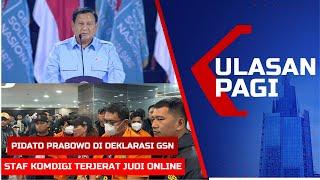 ULASAN PAGI - Presiden Prabowo Pidato hingga Nyanyi di Deklarasi GSN, Staf Komdigi Terjerat Judol