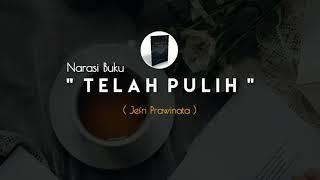 PUISI CINTA - TELAH PULIH | MUSIKALISASI | BAPER | NARASI BUKU Jefri Prawinata