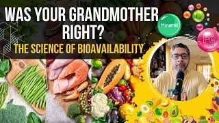 Was Your Grandmother Right : The Science of Bioavailability