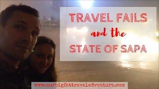 Travel Fails and the State of Sapa | Living in Thailand | Week 27