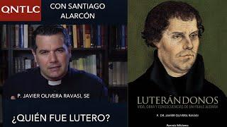 ¿Quién fue MARTÍN LUTERO? Padre Javier Olivera Ravasi