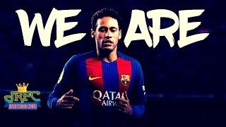 Neymar Jr ▶ Jo Cohen - We Are ● Super Skills 2017 ● HD