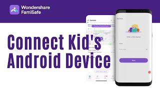 How to connect Android device to your phone | FamiSafe Parental Control User Guide
