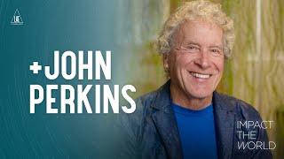 Impact the World: John Perkins