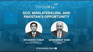 SCO, Minilateralism, and Pakistan's Opportunity | Tabadlab LIVE | Dr Moeed Yusuf | Mosharraf Zaidi