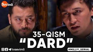 "DARD" O'TKIR SYUJETLI, DRAMATIK MILLIY SERIAL 35 - QISM