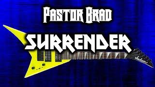 Christian Hard Rock - SURRENDER - Pastor Brad