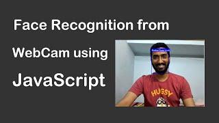 Face Recognition from WebCam and Video Sources using JavaScript