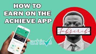 How to Earn on the achieve app