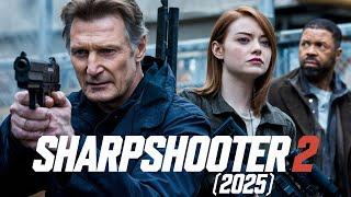 Sharpshooter 2 (2025) Movie || Liam Neeson, Emma Stone, Forest Whitaker | Fact And Review