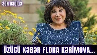 ÜZÜCÜ XƏBƏR. Flora Kərimova...