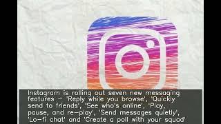 Instagram rolls out 7 new messaging features including 'Silent messages'