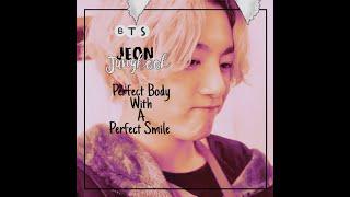 Perfect Body With a Perfect Smile - BTS - Jeongguk Edit | Violya Lewis.