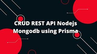 Prisma Tutorial #24 CRUD REST API Nodejs Mongodb using Prisma