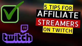 5 Tips for NEW Affiliate Streamers on Twitch in 2020!