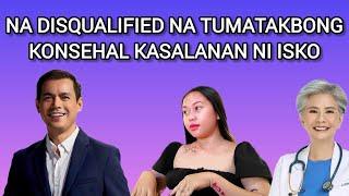 KASALANAN DAW NI ISKO ANG PAGKA DISQUALIFY NG ISANG TUMATAKBONG KONSEHAL