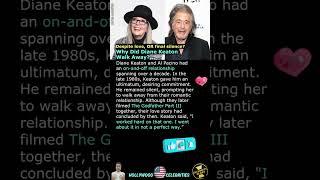Why Did Diane Keaton Walk Away?