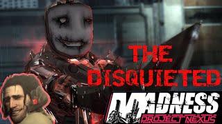 Madness Project Nexus: Letting it rip as The Disquieted