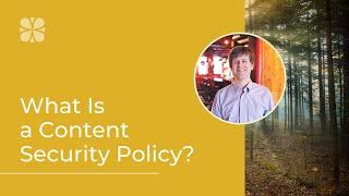 What Is a Content Security Policy?