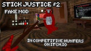 Stick Justice #2 : Fake Mod | Competitive Hunters