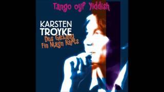 Karsten Troyke - Dus Gezang Fin Mayn Harts