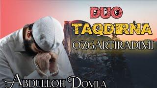 Duo Taqdirna O'zgartiradimi!Abdulloh domla 2021!Duo haqida #ilmnuri #QALBNURI