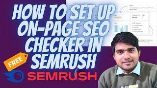 How To Set Up On-Page Seo Checker in Semrush | Learn Semrush SEO Free Tool  2023 | Dilshad ahmad