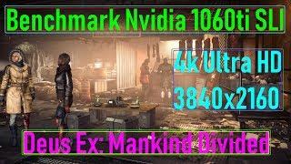 BENCHMARKNvidia 1060 SLIDEUS EX: MANKIND DIVIDED4kUltra HD3840x2160VideoChip️