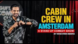 Cabin Crew in Amsterdam | Crowd Work By Vikas Kush Sharma | Stand Up Comedy @vikaskushsharma