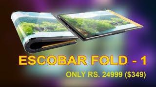 Escobar Fold - 1 World cheapest Folding phone only Rs.24999 ($350)